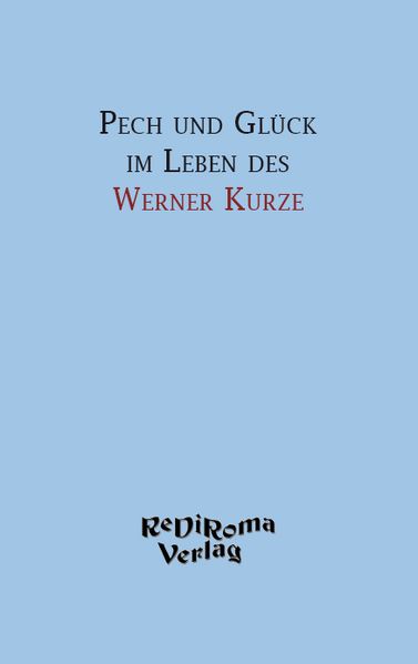 Cover von Pech und Glück im Leben des Werner Kurze