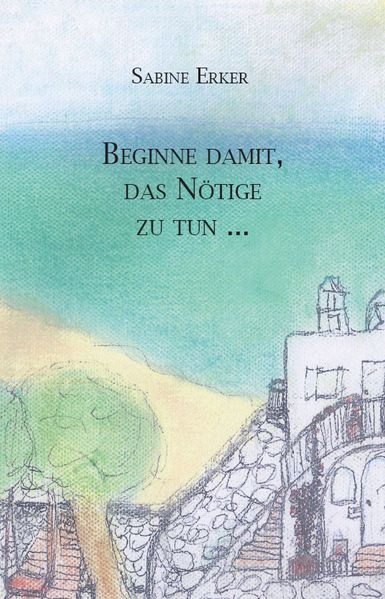 Cover von Beginne damit, das Nötige zu tun …