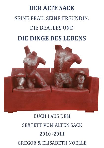 Cover von Der alte Sack, seine Frau, seine Freundin, die Beatles und die Dinge des Lebens