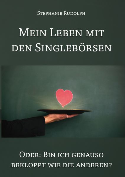 Cover von Mein Leben mit den Singlebörsen