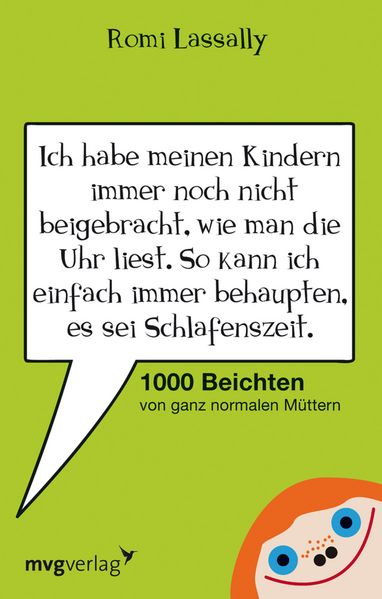 Cover von Ich habe meinen Kindern immer noch nicht beigebracht, wie man die Uhr liest. So kann ich einfach immer behaupten, es sei Schlafenszeit.