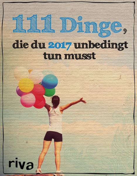 Cover von 111 Dinge, die du 2017 unbedingt tun musst