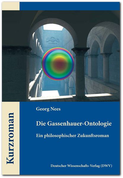 Cover von Die Gassenhauer-Ontologie. Ein philosophischer Zukunftsroman