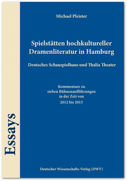 Cover von Spielstätten hochkultureller Dramenliteratur in Hamburg. Deutsches Schauspielhaus und Thalia Theater