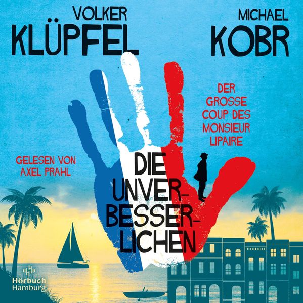 Cover von Die Unverbesserlichen – Der große Coup des Monsieur Lipaire (Die Unverbesserlichen 1)