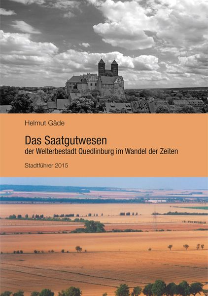 Cover von Das Saatgutwesen der Welterbestadt Quedlinburg im Wandel der Zeiten