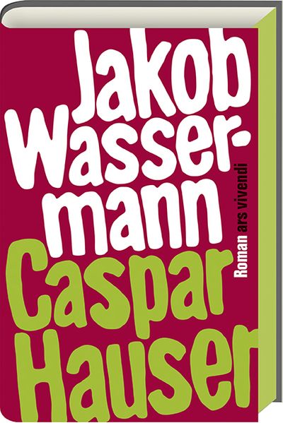 Cover von Caspar Hauser oder die Trägheit des Herzens