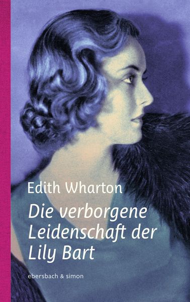 Cover von Die verborgene Leidenschaft der Lily Bart