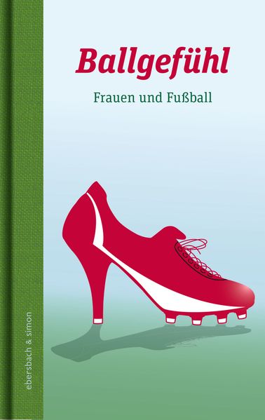 Cover von Ballgefühl. Frauen und Fußball