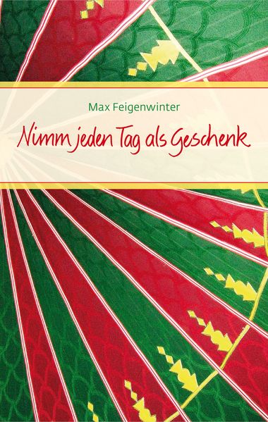 Cover von Nimm jeden Tag als Geschenk