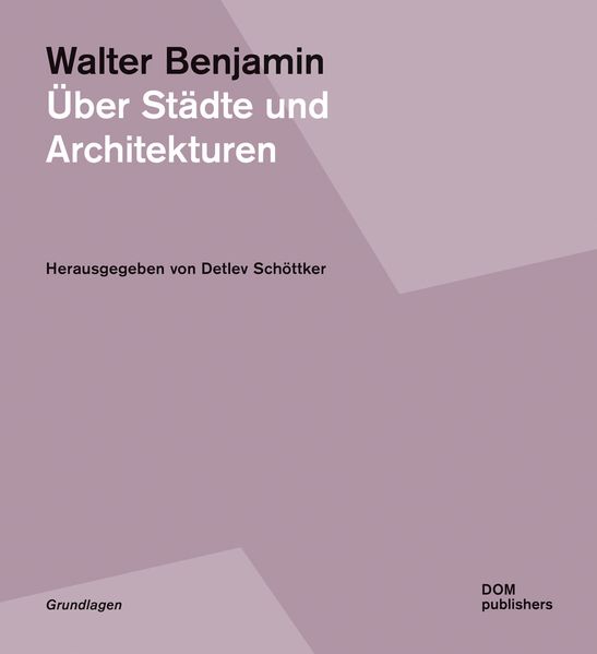 Cover von Walter Benjamin. Über Städte und Architekturen