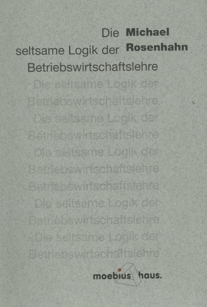 Cover von Die seltsame Logik der Betriebswirtschaftslehre