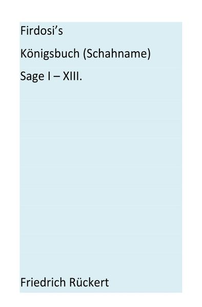 Cover von Firdosi’s Königsbuch (Schahname) Sage I-XIII