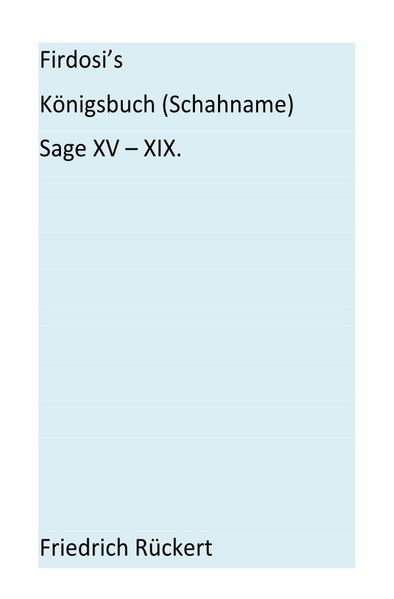 Cover von Firdosi’s Königsbuch (Schahname) Sage XV – XIX