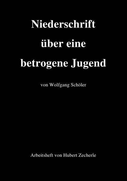 Cover von Niederschrift über eine betrogene Jugend mit Arbeitsheft