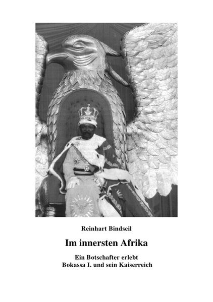 Cover von Im innersten Afrika. Ein Botschafter erlebt Bokassa I. und sein Kaiserreich