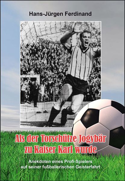 Cover von Als der Torschütze Jogybär zu Kaiser Karl wurde
