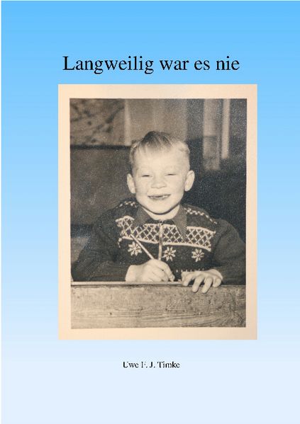 Cover von Langweilig war es nie