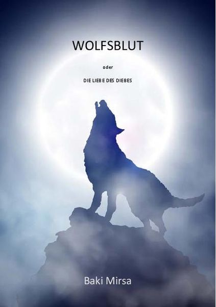 Cover von Wolfsblut oder die Liebe des Diebes