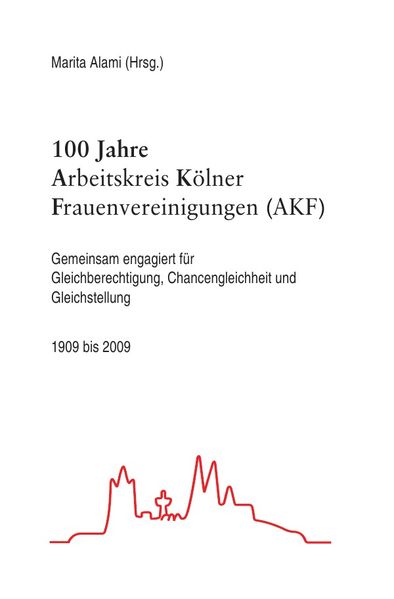 Cover von 100 Jahre Arbeitskreis Kölner Frauenvereinigung (AKF)