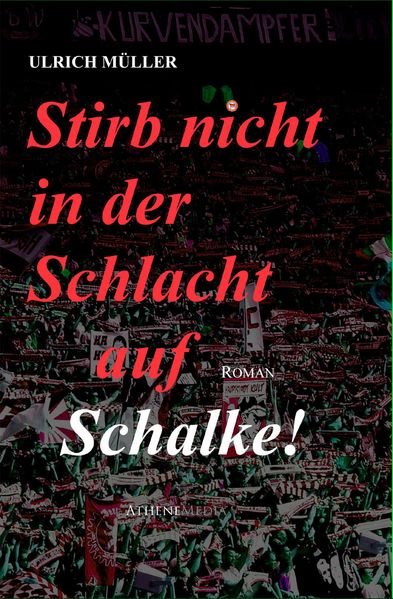 Cover von Stirb nicht in der Schlacht auf Schalke!