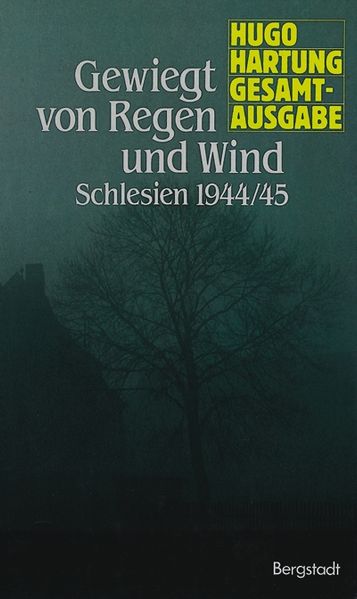 Cover von Gesamtausgabe / Gewiegt von Regen und Wind /Schlesien 1944/45