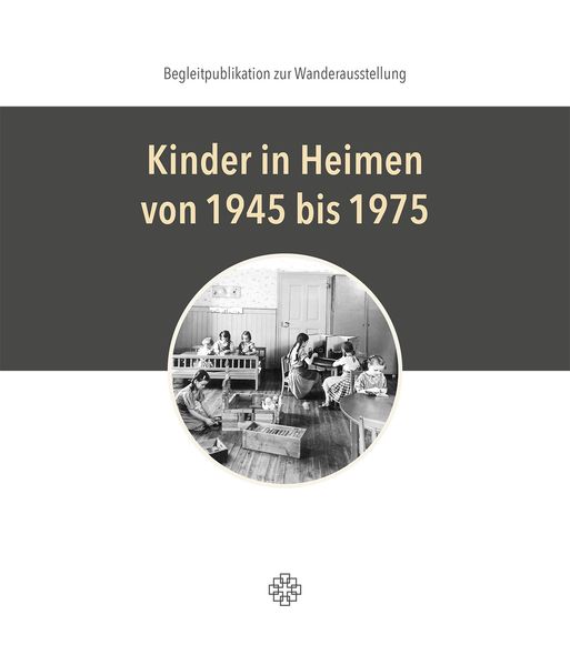 Cover von Kinder in Heimen von 1945 bis 1975