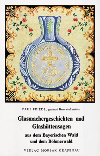 Cover von Glasmachergeschichten und Glashüttensagen aus dem Bayerischen Wald und dem Böhmerwald