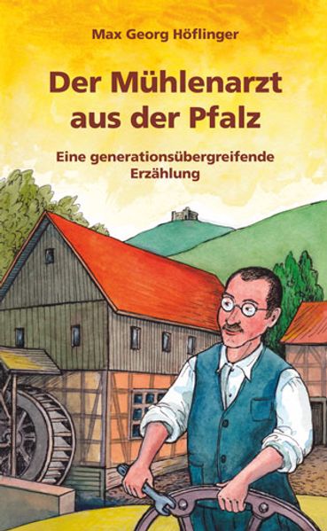 Cover von Der Mühlenarzt aus der Pfalz