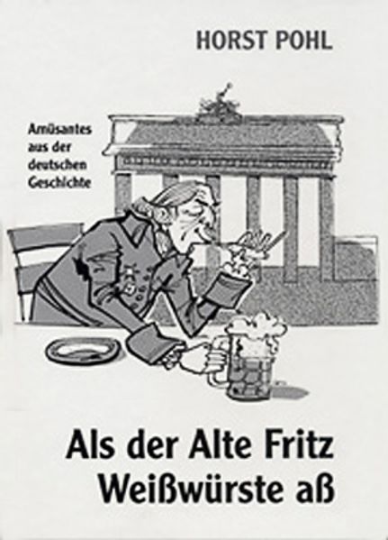 Cover von Als der Alte Fritz Weißwürste aß