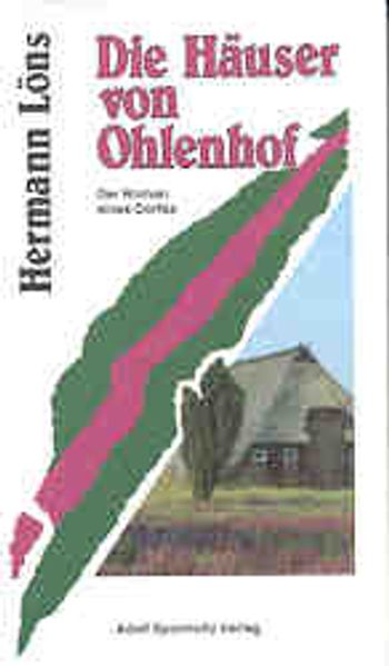 Cover von Die Häuser von Ohlenhof. Der Roman eines Dorfes / Die Häuser von Ohlenhof. Der Roman eines Dorfes