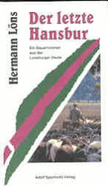 Cover von Der letzte Hansbur. Ein Bauernroman aus der Lüneburger Heide / Der letzte Hansbur. Ein Bauernroman aus der Lüneburger Heide