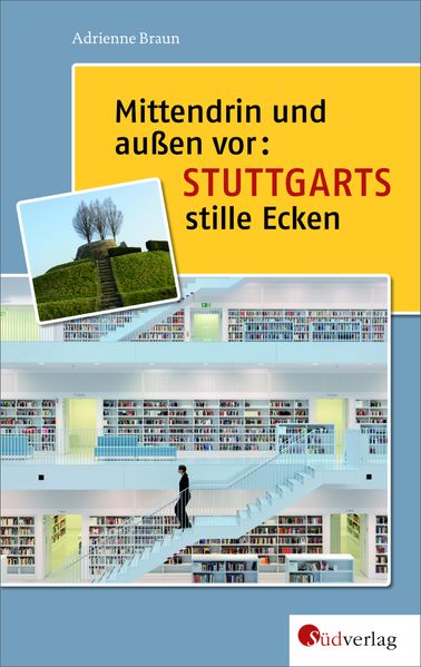 Cover von Mittendrin und außen vor: Stuttgarts stille Ecken