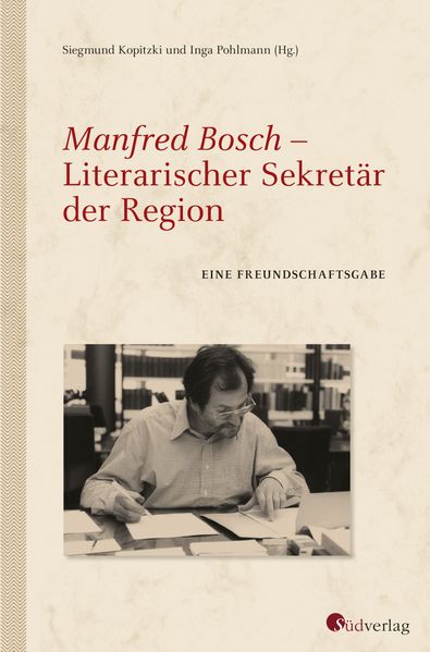 Cover von Manfred Bosch – Literarischer Sekretär der Region.
