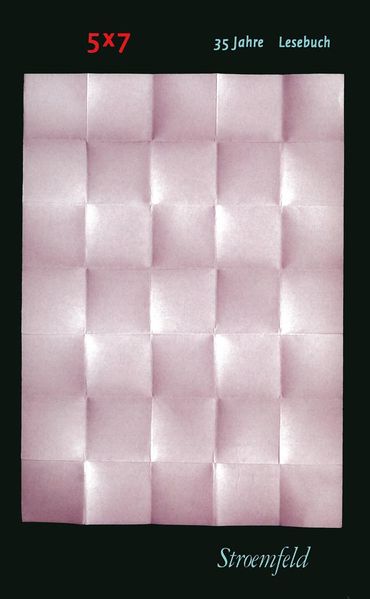 Cover von „5 x 7“ 35 Jahre Stroemfeld /Roter Stern. Ein Lesebuch