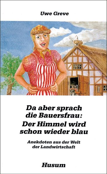 Cover von Da aber sprach die Bauersfrau: Der Himmel wird schon wieder blau