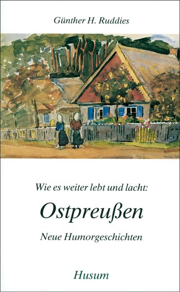Cover von Wie es weiter lebt und lacht: Ostpreußen