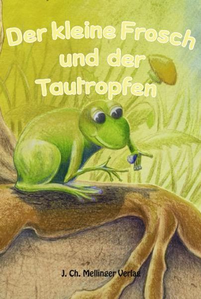 Cover von Der kleine Frosch und der Tautropfen