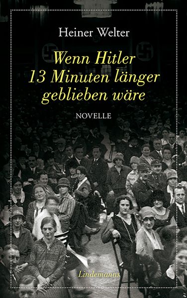 Cover von Wenn Hitler 13 Minuten länger geblieben wäre