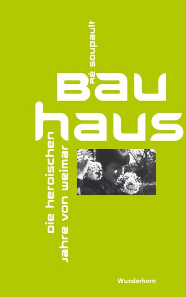 Cover von Das Bauhaus – Die heroischen Jahre von Weimar