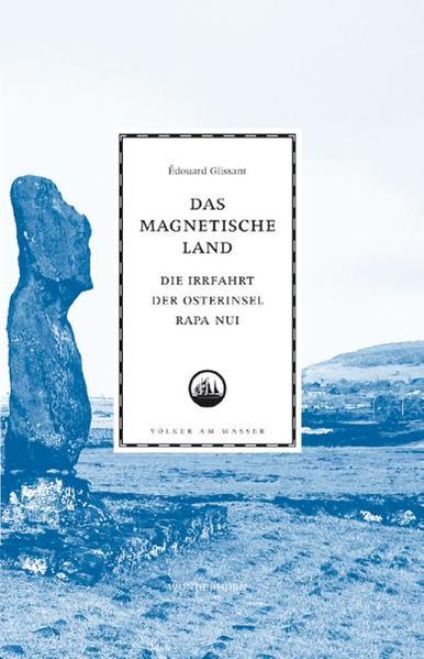Cover von Das magnetische Land. Die Irrfahrt der Osterinsel Rapa Nui.