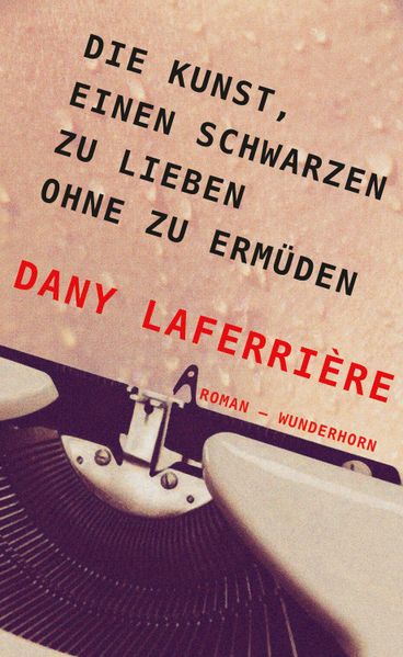 Cover von Die Kunst, einen Schwarzen zu lieben ohne zu ermüden