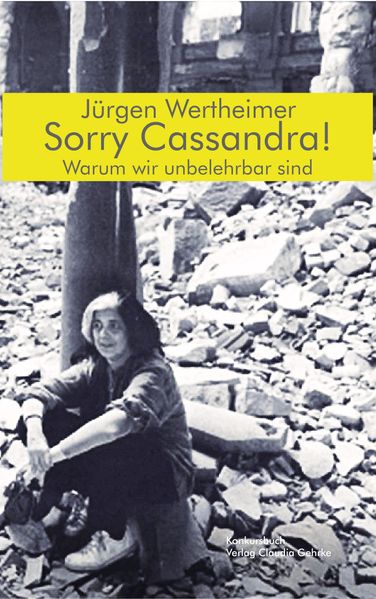 Cover von Sorry Cassandra! Warum wir unbelehrbar sind