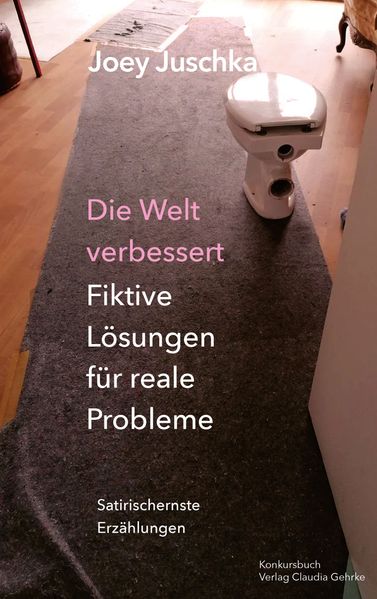 Cover von Die Welt, verbessert – fiktive Lösungen für reale Probleme
