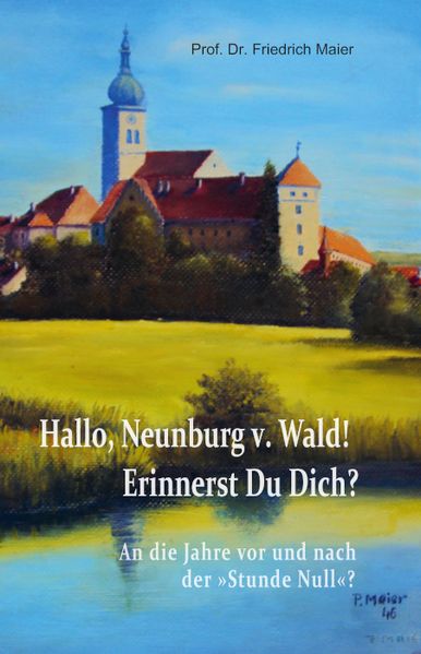 Cover von Hallo, Neunburg v. Wald! Erinnerst Du Dich?
