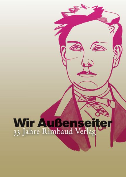 Cover von Wir Außenseiter oder 33 Jahre Rimbaud Verlag (1981–2014)