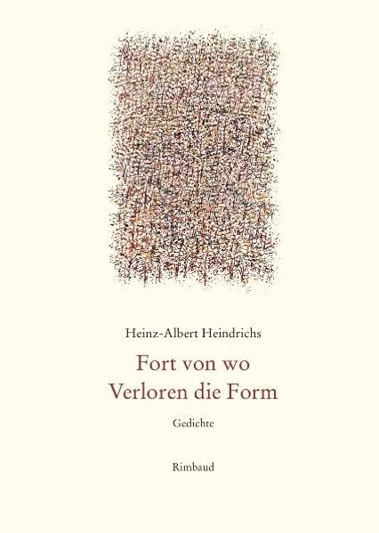 Cover von Gesammelte Gedichte / Fort von wo. Verloren die Form