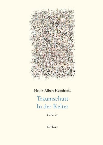 Cover von Gesammelte Gedichte / Traumschutt. In der Kelter