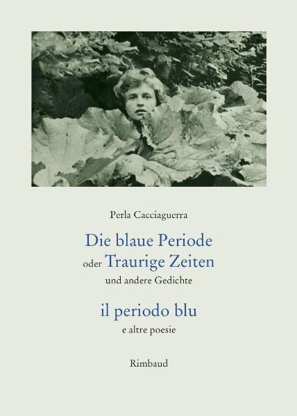 Cover von Die blaue Periode oder Traurige Zeiten und andere Gedichte/ il periodo blu e altre poesie
