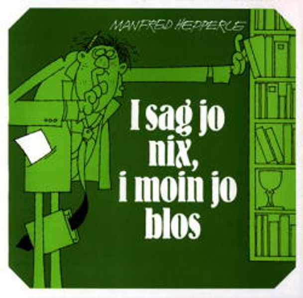 Cover von I sag jo nix, i moin jo blos